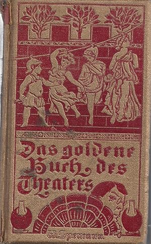 Imagen del vendedor de Das goldene Buch des Theaters - Eine Hauskunde fuer Jedermann a la venta por ART...on paper - 20th Century Art Books