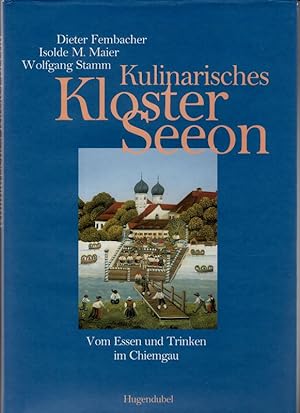 Seller image for Kulinarisches Kloster Seeon : Vom Essen und Trinken im Chiemgau. for sale by Antiquariat Peda