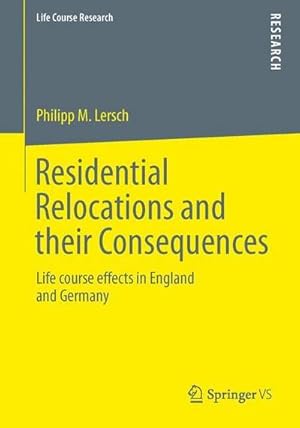 Seller image for Residential Relocations and their Consequences : Life course effects in England and Germany for sale by AHA-BUCH GmbH