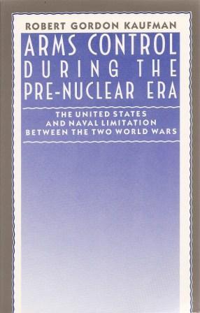 Immagine del venditore per Arms Control During the Pre-Nuclear Era: The United States and Naval Limitation Between the Two World Wars venduto da Works on Paper