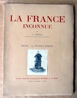 Imagen del vendedor de La France Inconnue. Sud-Est. La Provence Romaine. a la venta por librairie sciardet