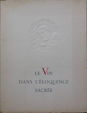 Imagen del vendedor de Le Vin dans l'Eloquence Sacre a la venta por Bouquinerie L'Ivre Livre