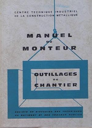 Manuel du Monteur Outillages de Chantier