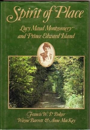 Seller image for Spirit of Place: Lucy Maud Montgomery and Prince Edward Island - (re: Anne of Green Gables) for sale by Nessa Books