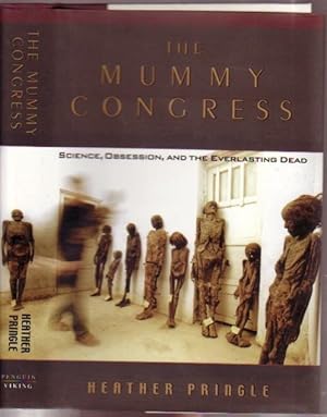 The Mummy Congress : Science, Obsession and the Everlasting Dead - by the author of "The Master P...