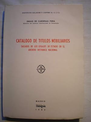 Catálogo de títulos nobiliarios. Sacados de los legajos de Estado en el Archivo Histórico Nacional.