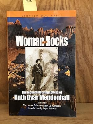 Bild des Verkufers fr Woman On The Rocks: The Mountaineering Letters of Ruth Dyar Mendenhall zum Verkauf von Crossroads Books