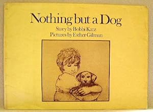 Image du vendeur pour NOTHING BUT A DOG mis en vente par B A Downie Dog Books