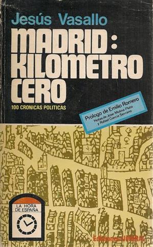 MADRID - KILÓMETRO CERO - 100 Crónicas Políticas