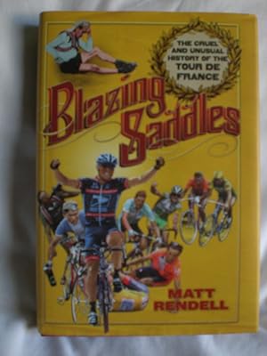 Imagen del vendedor de Blazing Saddles : The Cruel and Unusual History of the Tour de France a la venta por MacKellar Art &  Books