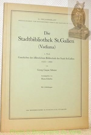 Image du vendeur pour Geschichte der ffentlichen Bibliothek der Stadt St. Gallen 1551-1801. Mit 9 Abbildungen.Die Stadtbibliothek St. Gallen (Vadiana). 1. Teil. mis en vente par Bouquinerie du Varis