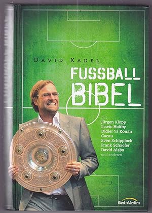 Bild des Verkufers fr Fussball Bibel mit Jrgen Klopp, Lewis Holtby, Didier Ya Konan, Cacau . zum Verkauf von Kultgut