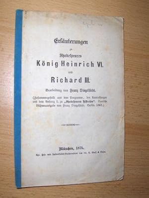 Erläuterungen zu Shakespeares König Heinrich VI. und Richard III. Bearbeitung von Franz Dingelste...