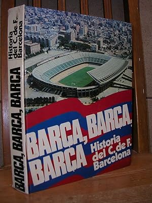 BARÇA, BARÇA, BARÇA. Historia del C. de F. Barcelona