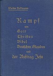 Kampf um Gott, Christus, Bibel, Deutschen Glauben und der Auftrag Jesu.