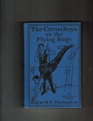 THE CIRCUS BOYS ON THE FLYING RINGS, OR MAKING THE START IN THE SAWDUST LIFE