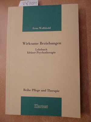 Reihe Pflege und Therapie Wirksame Beziehungen : Lehrbuch kleiner Psychotherapie