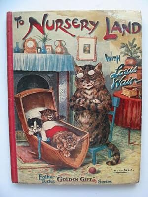 Imagen del vendedor de TO NURSERY LAND WITH LOUIS WAIN a la venta por Stella & Rose's Books, PBFA