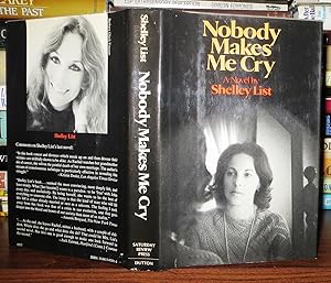 Seller image for NOBODY MAKES ME CRY for sale by Rare Book Cellar