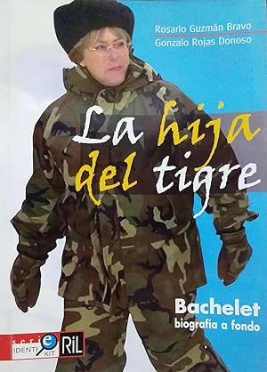 Seller image for La hija del tigre. Bachelet, biografa a fondo for sale by Librera Monte Sarmiento