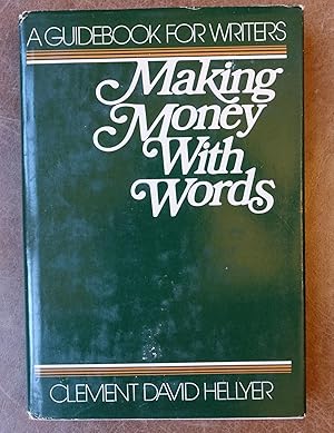 Seller image for Making Money with Words: A Guidebook for Writers for sale by Faith In Print