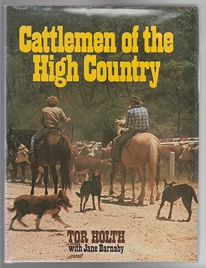 Seller image for CATTLEMEN OF THE HIGH COUNTRY. The Story of the Mountain Cattlemen of the Bogongs for sale by BOOK NOW