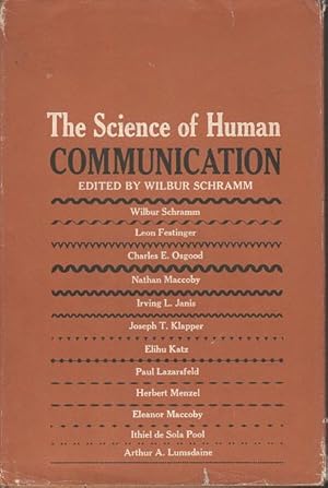 Bild des Verkufers fr THE SCIENCE OF HUMAN COMMUNICATION; New Directions and New Findings in Communication Research. zum Verkauf von Bookfever, IOBA  (Volk & Iiams)
