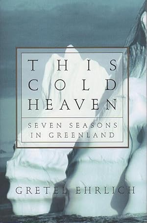 Seller image for THIS COLD HEAVEN: Seven Seasons in Greenland. for sale by Bookfever, IOBA  (Volk & Iiams)