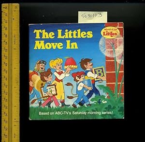 Seller image for The Littles Move in : World of the Littles : based on ABC-TV's Saturday Morning Series [Pictorial Children's Reader, Learning to Read, Skill Building, Tv Cartoon Tie in] for sale by GREAT PACIFIC BOOKS