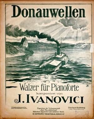 Donauwellen. Walzer für Pianoforte. Originalausgabe