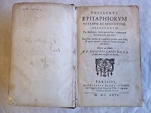 Thesaurus Epitaphiorum Veterum ac Recentium, Selectorum Ex Antiquis Inscriptionibus, omnique Scri...