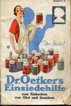 Dr. Oetker`s Einsiedehilfe. zum Einkochen von Obst und Gemüse.