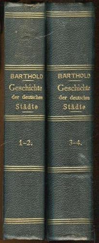 Geschichte der deutschen Städte und des deutschen Bürgerthums. 4 Teile in 2 Bänden.