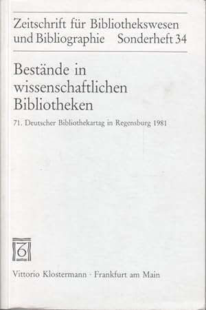 Bestände in Wissenschaftlichen Bibliotheken Erschliessung und Erhaltung. 71. Deutscher Bibliothek...