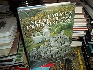 L'Atlas Des Villeset Villages Fortifies En France