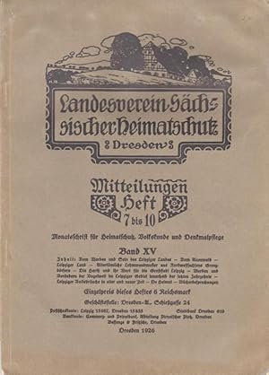 Bild des Verkufers fr Landesverein Schsischer Heimatschutz Dresden. Monatsschrift fr Heimatschutz, Volkskunde und Denkmalpflege. Mitteilungen Heft 7 bis 10. Band XV.: Zum Werden und Sein des Leipziger Landes (R. Buch), Leipziger Volksbruche in alter und neuer Zeit (P. Zinck); Altertmliche Lehmwandmuster aus Nordwestsachsens Grenzdrfern - mit 7 Zeichnungen vom Verfasser (R. Moschkau); Vom Auenwald (Naumann); Leipziger Land (K. Berger). zum Verkauf von Antiquariat Carl Wegner