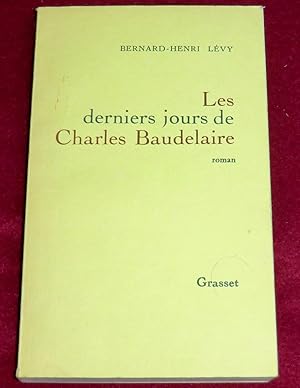 Image du vendeur pour LES DERNIERS JOURS DE CHARLES BAUDELAIRE - Roman mis en vente par LE BOUQUINISTE