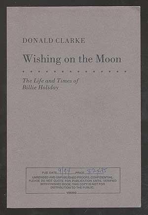 Imagen del vendedor de Wishing on the Moon: The Life and Times of Billie Holiday a la venta por Between the Covers-Rare Books, Inc. ABAA