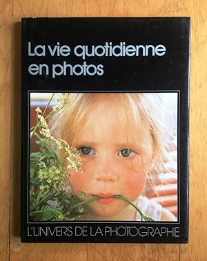 Seller image for La vie quotidienne en photos for sale by Les bouquins d'Alain