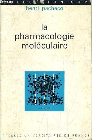 Bild des Verkufers fr LA PHARMACOLOGIE MOLECULAIRE. zum Verkauf von Le-Livre