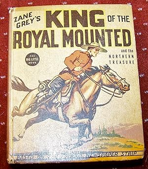 Zane Grey's KING OF THE ROYAL MOUNTED and the Northern Treasure