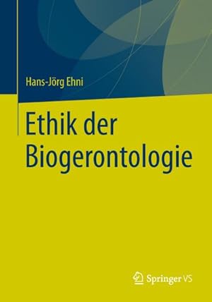 Bild des Verkufers fr Ethik der Biogerontologie zum Verkauf von AHA-BUCH GmbH