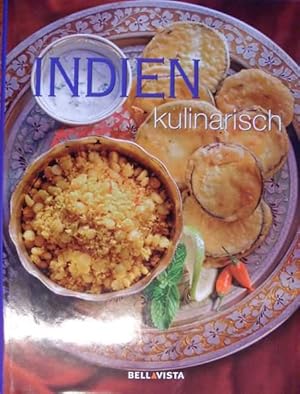 Indien kulinarisch (Indisch kochen mit vielen tollen Rezepten und großen Bildern)