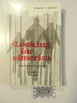 Bild des Verkufers fr Looking for America - The People's History - Volume I - To 1865. zum Verkauf von Druckwaren Antiquariat