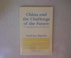 Bild des Verkufers fr China and the Challenge of the Future: Changing Political Patterns. zum Verkauf von Antiquariat Bookfarm