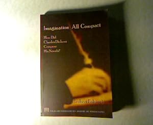 Bild des Verkufers fr Imagination All Compact. How did Charles Dickens compose his novels? sterreichische Akademie der Wissenschaften Sitzungsberichte Band 733. Verffentlichungen der Komission fr Literaturwissenschaft Nr. 25. zum Verkauf von Antiquariat Bookfarm