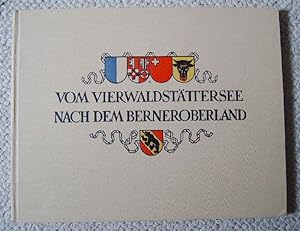 Seller image for Vom Vierwaldstttersee nach dem Berner Oberland for sale by Versandhandel fr Sammler