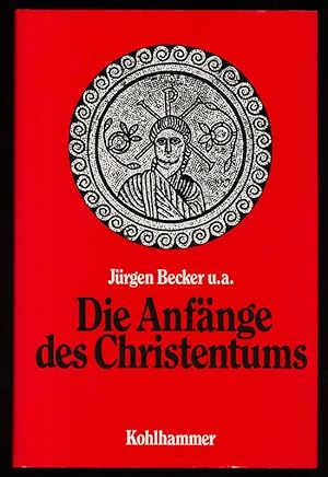 Die Anfänge des Christentums : Alte Welt und neue Hoffnung.