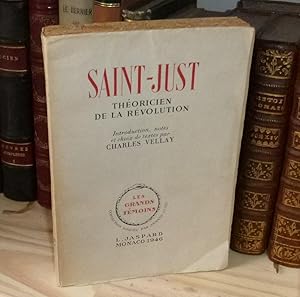 Imagen del vendedor de Saint-Just. Thoricien de la Rvolution. Introduction, notes et choix de textes par Charles Vellay. L. Jaspard. Les grands tmoins. Monaco. 1946. a la venta por Mesnard - Comptoir du Livre Ancien