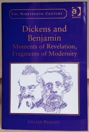Seller image for DICKENS AND BENJAMIN. Moments of Revelation, Fragments of Modernity. for sale by Alex Alec-Smith ABA ILAB PBFA